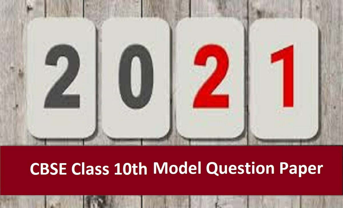 CBSE 10th Sample Paper 2021 CBSE Xth Question Paper 2021 CBSE Tenth Previous Paper 2021