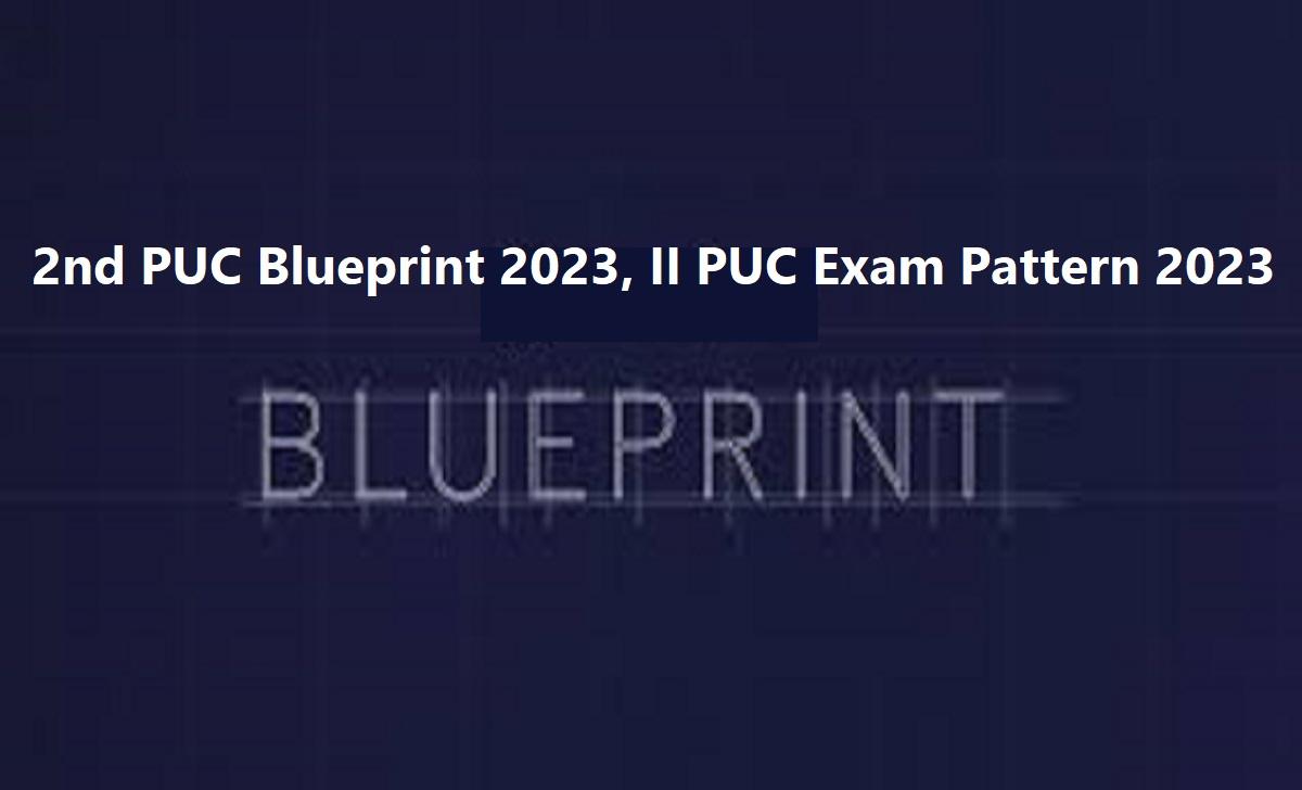 2nd PUC Blueprint 2023, 2nd PUC Exam Pattern 2023